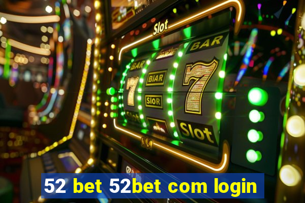 52 bet 52bet com login